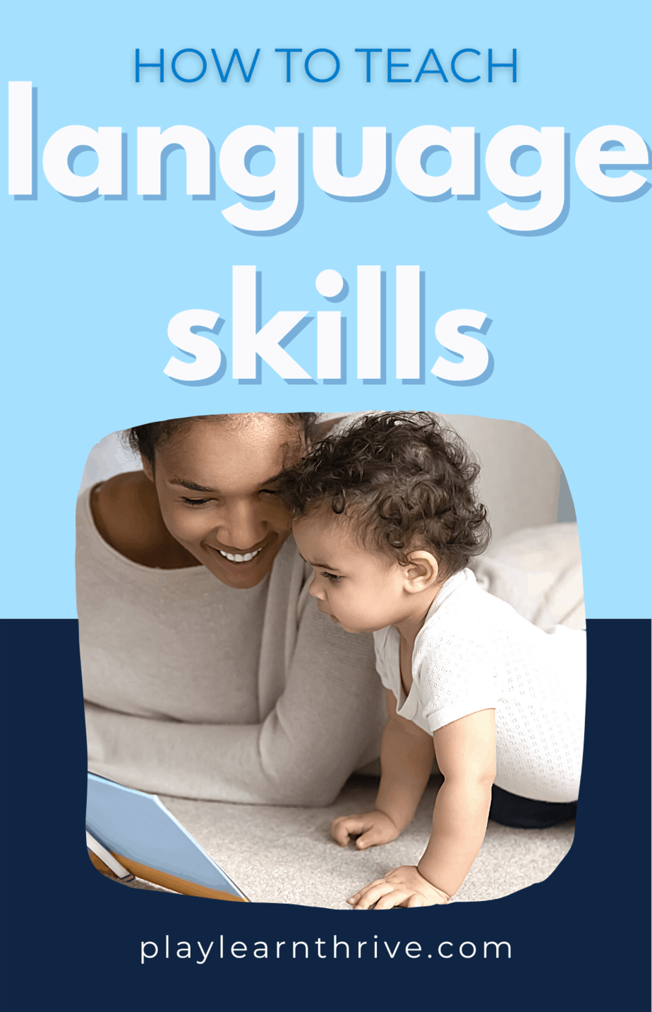 Tips To Help Your Child Build Language Skills - Play. Learn. Thrive.