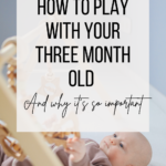 How to play with your three month old