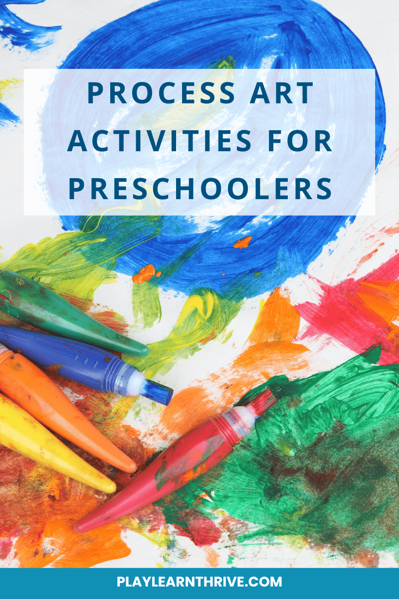 Process Art Activities for Preschoolers - Play. Learn. Thrive.