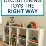 Say goodbye to the toy mountain and hello to a cleaner, more organized home. Learn how to declutter toys effectively and create space for deeper, more meaningful play.