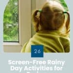 Here are some engaging, screen-free rainy day activities to keep your kids entertained and thriving when it's too rainy to play outside.