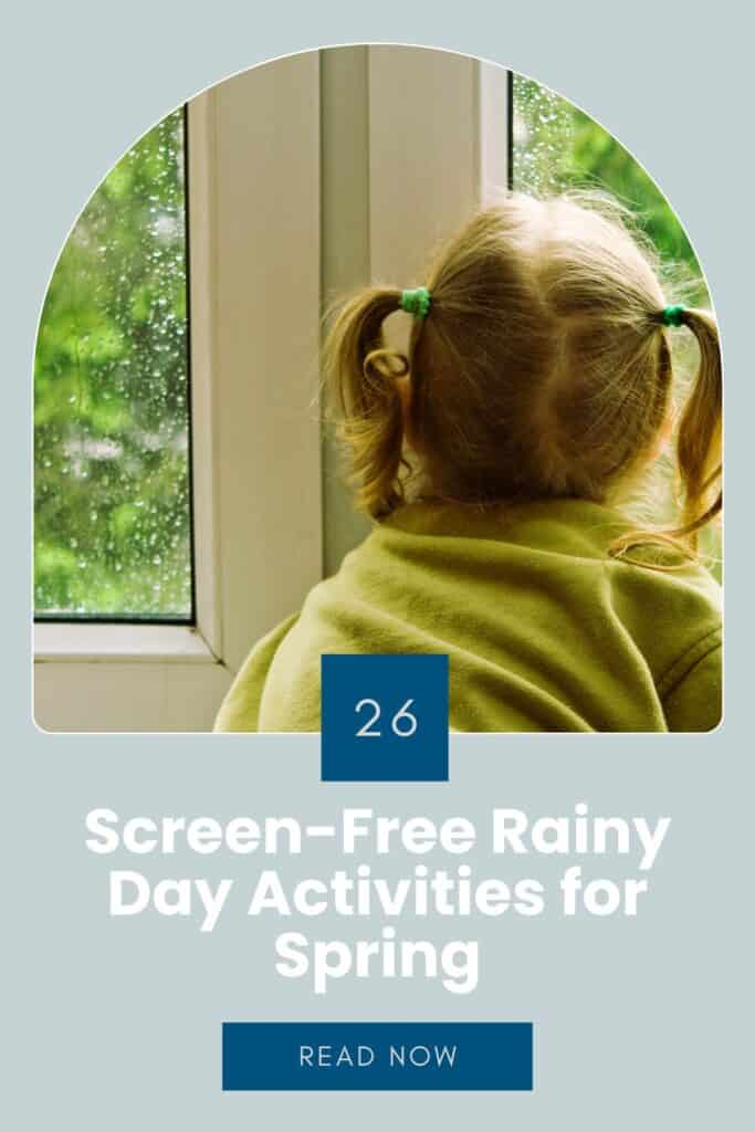 Here are some engaging, screen-free rainy day activities to keep your kids entertained and thriving when it's too rainy to play outside.